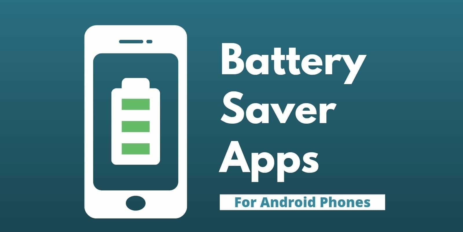 Top 5 battery saver apps for Android