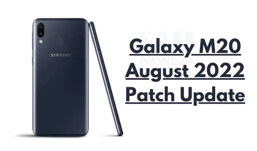August 2022 security patch from Samsung makes a late appearance on the Verizon Galaxy Tab S7 series 11 Galaxy M20 update brings August