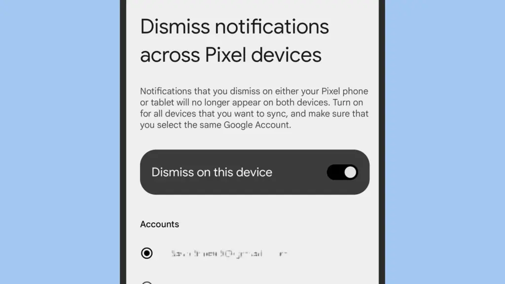 10 settings you need to change to improve your Pixel experience 7 Dismiss notifications across Pixel devices